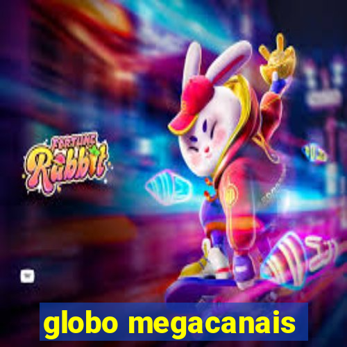 globo megacanais